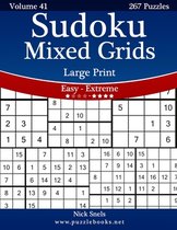 Sudoku- Sudoku Mixed Grids Large Print - Easy to Extreme - Volume 41 - 267 Puzzles
