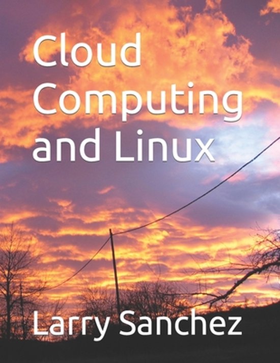 Cloud Computing and Linux 9798484806416 Larry Sanchez Boeken