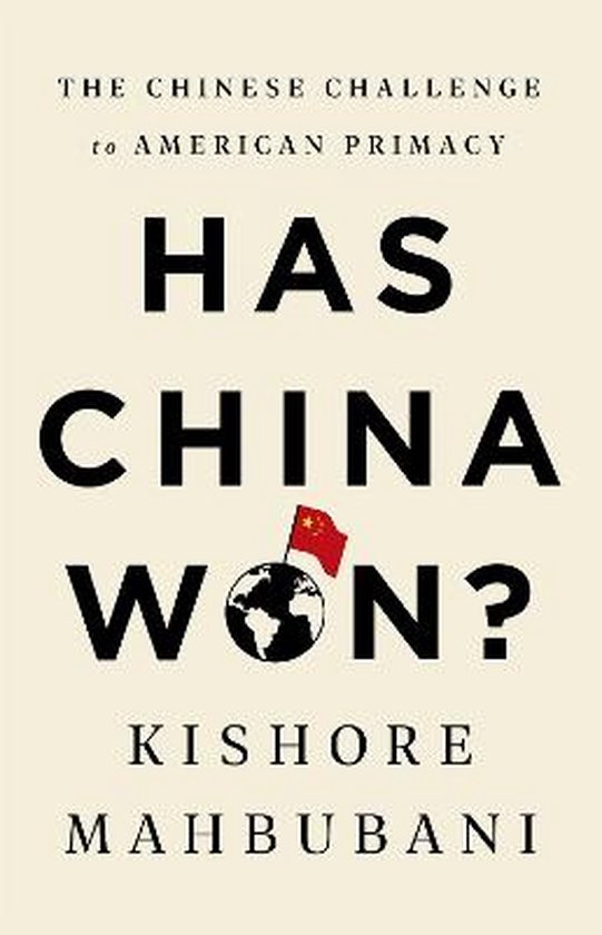 Boekomslag met de titel 'HAS CHINA WON?'. Een wereldbol met de Chinese vlag erop wordt getoond.