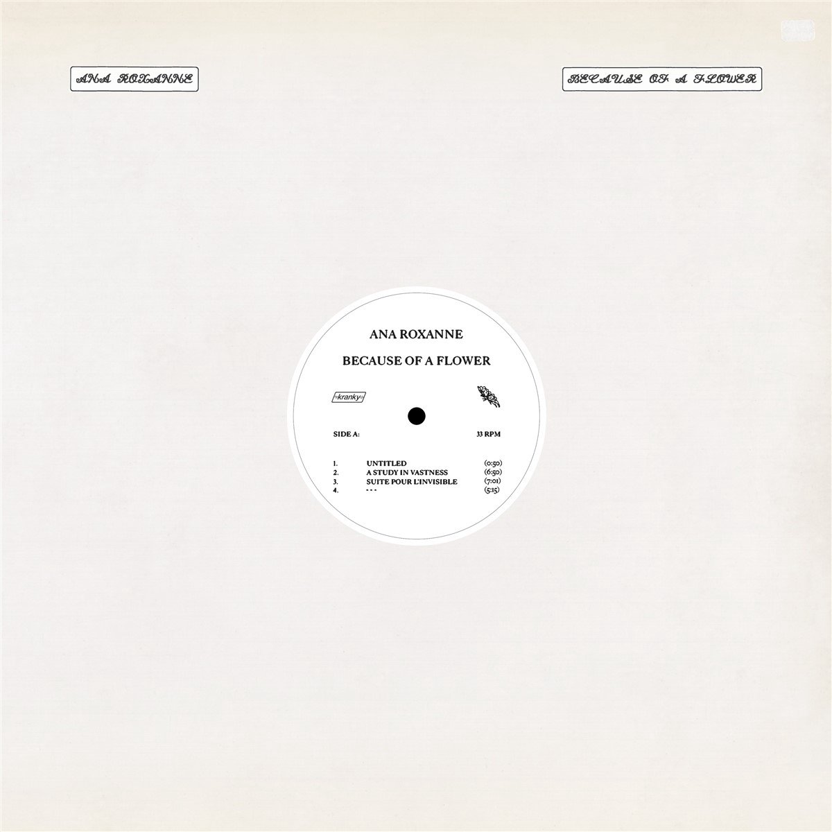 Ana Roxanne - Because Of A Flower (LP)