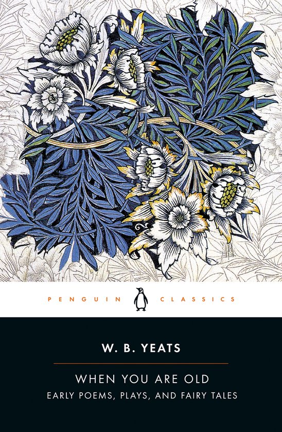 Livre "When You Are Old" de W.B. Yeats avec un motif floral bleu, vert et jaune sur la couverture. "Penguin Classics"