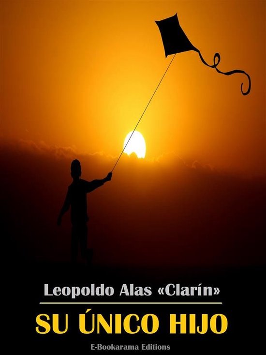 Su único hijo (ebook), Leopoldo Alas