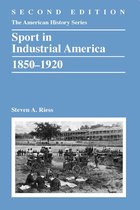 The American History Series - Sport in Industrial America, 1850-1920