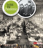 What Went Wrong? - The 1918 Flu Pandemic