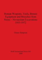 Roman Weapons, Tools, Bronze Equipment and Brooches from Neuss