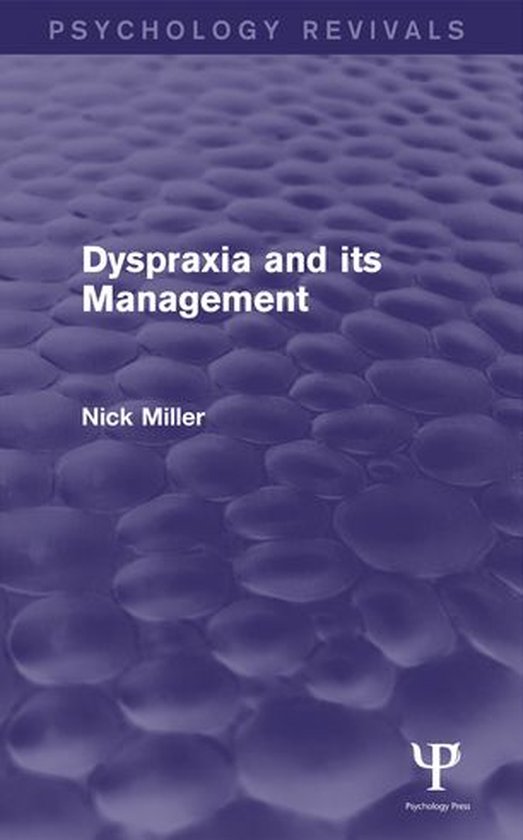 Psychology Revivals - Dyspraxia and its Management (Psycholo ... - cover
