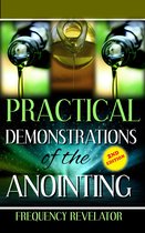 Practical Demonstrations of the Anointing