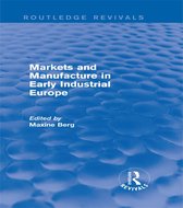 Markets and Manufacture in Early Industrial Europe