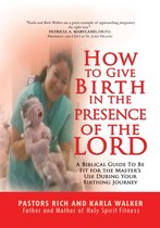 How to Give Birth in the Presence of the Lord