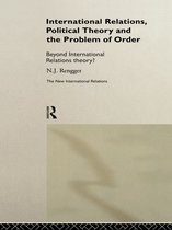 New International Relations - International Relations, Political Theory and the Problem of Order