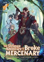 The Strange Adventure of a Broke Mercenary (Light Novel)-The Strange Adventure of a Broke Mercenary (Light Novel) Vol. 4