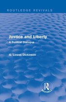 Routledge Revivals: Collected Works of G. Lowes Dickinson - Justice and Liberty