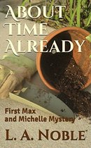 Max and Michelle Mysteries 1 - About Time Already