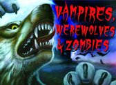 Legendary & Scary Creatures - Vampires, Werewolves and Zombies
