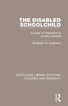 Routledge Library Editions: Children and Disability - The Disabled Schoolchild