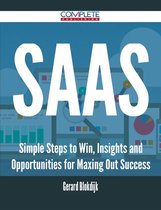 SaaS - Simple Steps to Win, Insights and Opportunities for Maxing Out Success