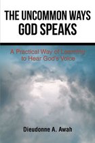 The Uncommon Ways God Speaks