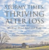 Stormy Times, Thriving After Loss