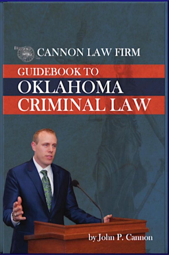 Cannon Law Firm Guidebook to Oklahoma Criminal Law (ebook), John