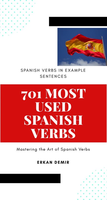 701 Most Used Spanish Verbs in Example Sentences (ebook), Erkan Demir ...