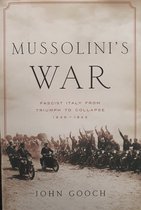 Mussolini's War: Fascist Italy from Triumph to Collapse: 1935-1943