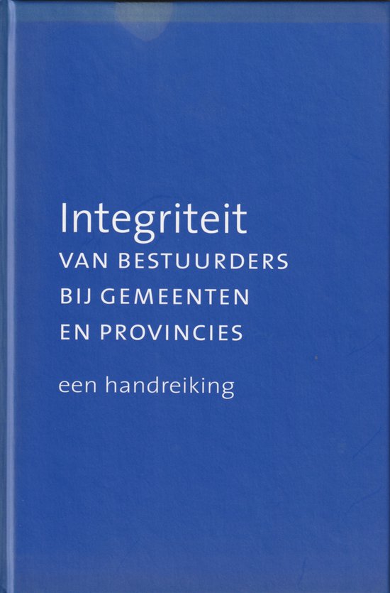 Integriteit van bestuurders bij gemeenten en provincies: een handreiking