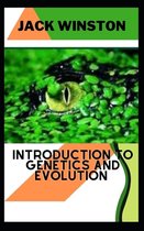 Introduction to Genetics and Evolution