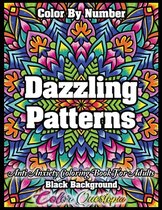 Color by Number Dazzling Patterns - Anti Anxiety Coloring Book for Adults BLACK BACKGROUND