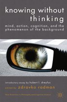 New Directions in Philosophy and Cognitive Science - Knowing without Thinking