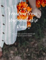 Freedom from Unquenchable Doubt