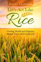 Let's Act Like Rice