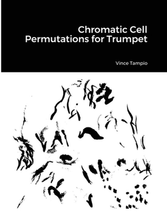 Chromatic Cell Permutations for Trumpet, Vince Tampio 9781716004667 Boeken