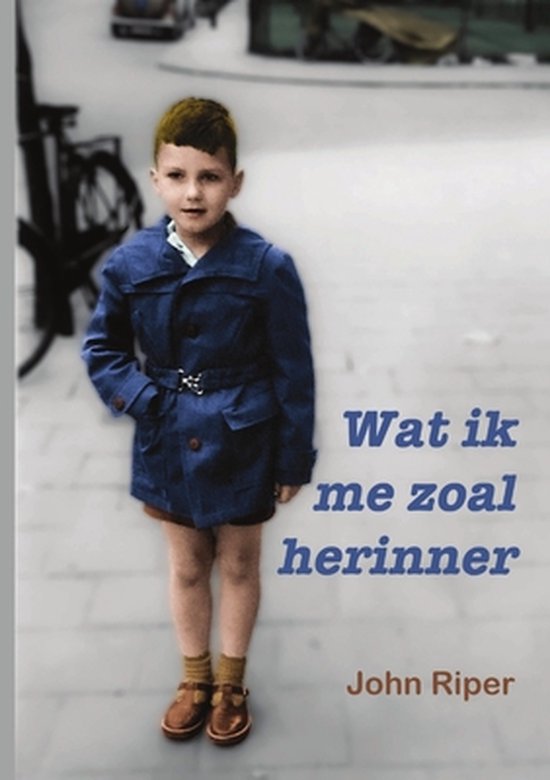 Wat ik me zoal herinner, John Riper | 9781716943058 | Boeken | bol