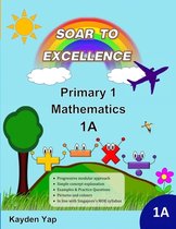 Soar to Excellence Primary 1 Mathematics 1A