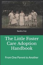 The Little Foster Care Adoption Handbook