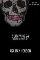 Surving 24: Lessons to Live by