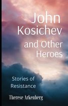 John Kosichev and Other Heroes