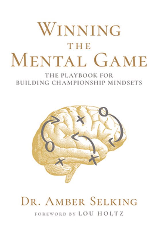 Winning the Mental Game: The Playbook for Building Champions ... - cover