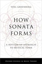 Oxford Studies in Music Theory- How Sonata Forms