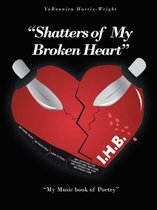 "Shatters of My Broken Heart"