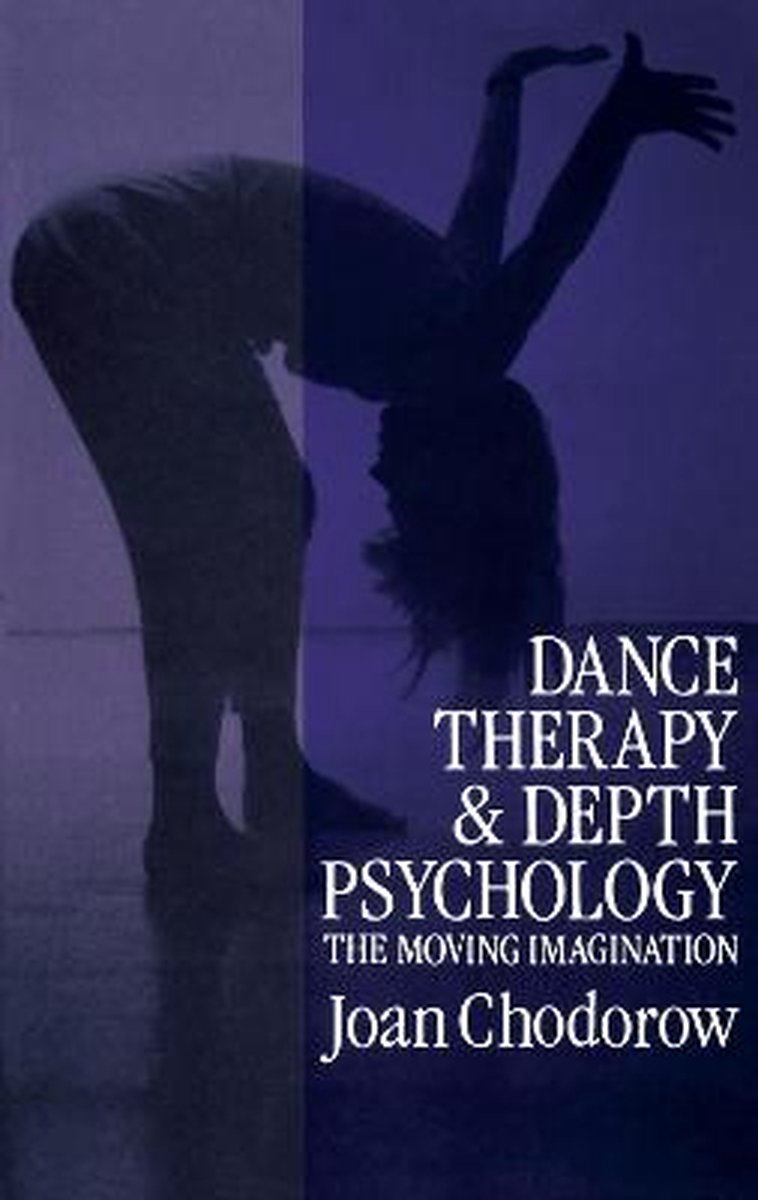 Dance Therapy and Depth Psychology - Joan Chodorow