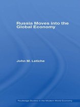 Routledge Studies in the Modern World Economy - Russia Moves into the Global Economy