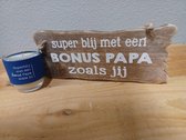 Bonus-Vader-houten tekstbord- kaars- verjaardag-vaderdag- bonus vader- stiefvader- kerst-sinterklaas