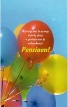 Het enige wat je nu nog staat te doen, is genieten van je welverdiende pensioen! Een kleurrijke wenskaart met gekleurde ballonnen. Een dubbele wenskaart inclusief envelop en in fol