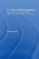 Us, Hawai'i-Born Japanese: Storied Identities of Japanese American Elderly from a Sugar Plantation Community