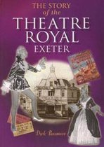 The Story of the Theatre Royal, Exeter