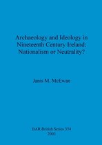 Archaeology and Ideology in Nineteenth Century Ireland