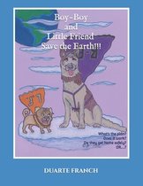 Boy-Boy and Little Friend Save the Earth!!!
