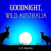 Wild World Animals- Goodnight, Wild Australia