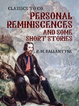 Classics To Go - Personal Reminiscences and Some Short Stories